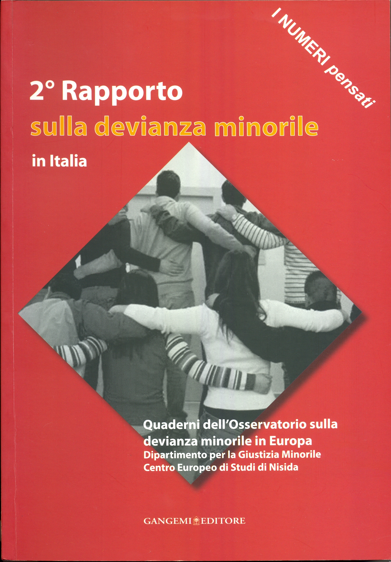 I Numeri Pensati - 2° Rapporto sulla devianza minorile in Italia